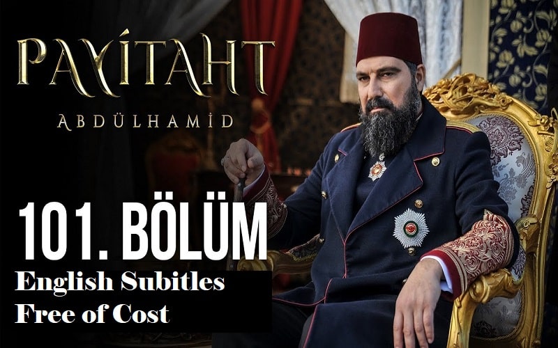 payitaht abdulhamid season 4 episode 101 with english subtitles
