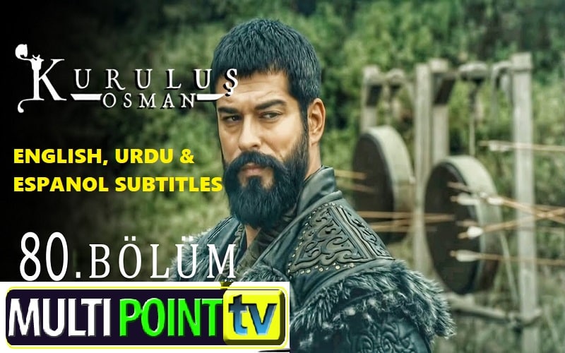 Watch Kurulus Osman Episode 80 (80 Bolum) with English, Urdu & Espanol Subtitles Free of Cost