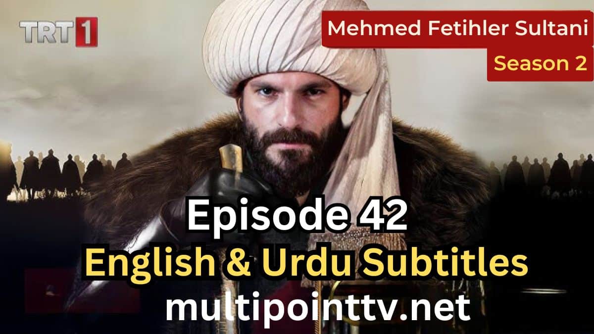 Mehmed Fetihler Sultani Episode 42