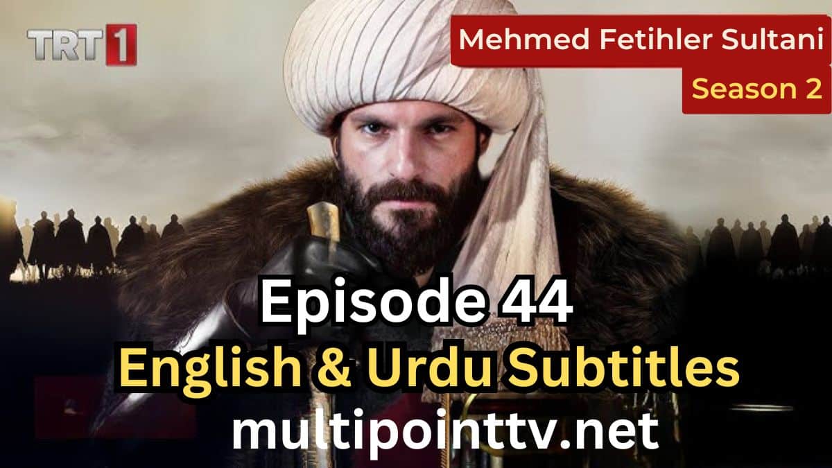 Mehmed Fetihler Sultani Episode 44